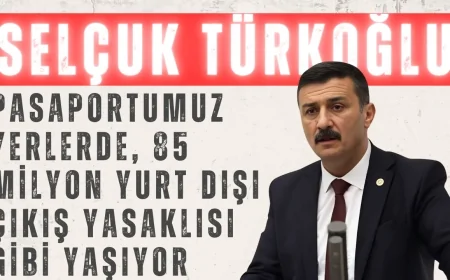 Selçuk Türkoğlu: 'Pasaportumuz yerlerde, 85 milyon yurt dışı çıkış yasaklısı gibi yaşıyor'