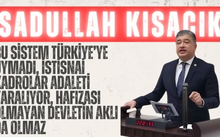 DEVA Partili Kısacık: “Bu sistem Türkiye’ye uymadı, istisnai kadrolar adaleti yaralıyor, hafızası olmayan devletin aklı da olmaz”
