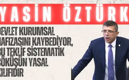 Yasin Öztürk: “Devlet kurumsal hafızasını kaybediyor, bu teklif sistematik çöküşün yasal kılıfıdır”