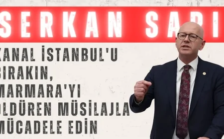 Serkan Sarı: 'Kanal İstanbul'u bırakın, Marmara'yı öldüren müsilajla mücadele edin'