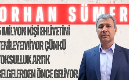 Orhan Sümer: '5 milyon kişi ehliyetini yenileyemiyor çünkü yoksulluk artık belgelerden önce geliyor'