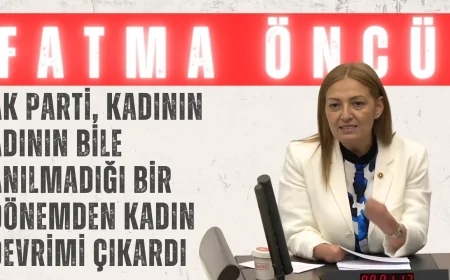 Fatma Öncü: ‘AK Parti, kadının adının bile anılmadığı bir dönemden kadın devrimi çıkardı’
