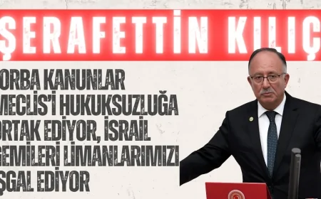 Saadet Partili Kılıç: ‘Torba Kanunlar Meclis’i Hukuksuzluğa Ortak Ediyor, İsrail Gemileri Limanlarımızı İşgal Ediyor’