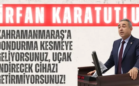 DEVA Partili Karatutlu: “Kahramanmaraş’a Dondurma Kesmeye Geliyorsunuz, Uçak İndirecek Cihazı Getirmiyorsunuz!”