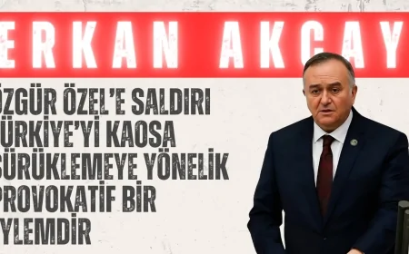 MHP’li Erkan Akçay: ‘Özgür Özel’e Saldırı Türkiye’yi Kaosa Sürüklemeye Yönelik Provokatif Bir Eylemdir’