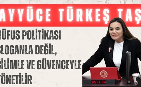 İYİ Partili Ayyüce Türkeş Taş: ‘Nüfus Politikası Sloganla Değil, Bilimle ve Güvenceyle Yönetilir’