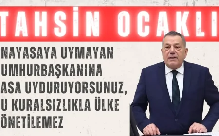 CHP’li Tahsin Ocaklı: ‘Anayasaya Uymayan Cumhurbaşkanına Yasa Uyduruyorsunuz, Bu Kuralsızlıkla Ülke Yönetilemez’
