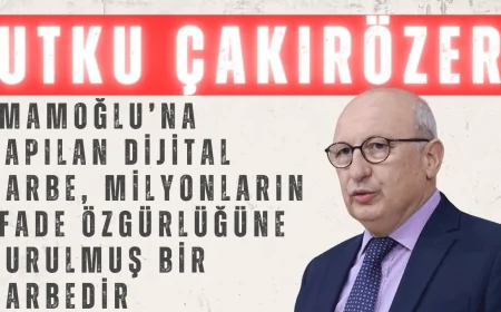 CHP’li Utku Çakırözer: ‘İmamoğlu’na Yapılan Dijital Darbe, Milyonların İfade Özgürlüğüne Vurulmuş Bir Darbedir’
