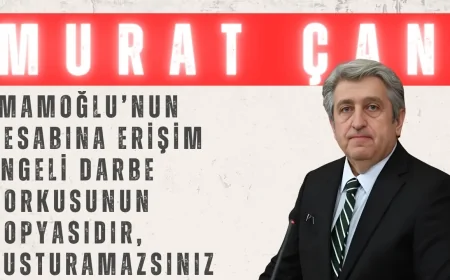 CHP’li Murat Çan: “İmamoğlu’nun Hesabına Erişim Engeli Darbe Korkusunun Kopyasıdır, Susturamazsınız”