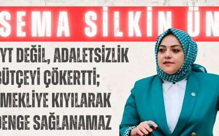 Gelecek Partili Sema Silkin Ün: ‘EYT Değil, Adaletsizlik Bütçeyi Çökertti; Emekliye Kıyılarak Denge Sağlanamaz’