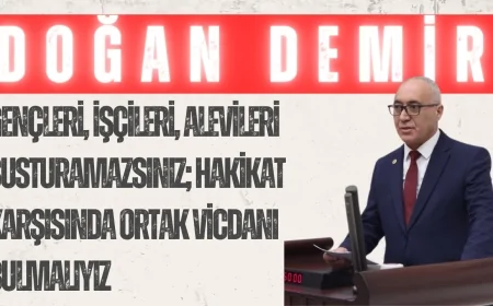 Gelecek Partili Doğan Demir: “Gençleri, İşçileri, Alevileri Susturamazsınız; Hakikat Karşısında Ortak Vicdanı Bulmalıyız”