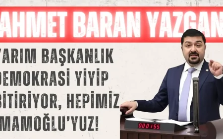 CHP’li Ahmet Baran Yazgan: “Yarım Başkanlık Demokrasi Yiyip Bitiriyor, Hepimiz İmamoğlu’yuz!”