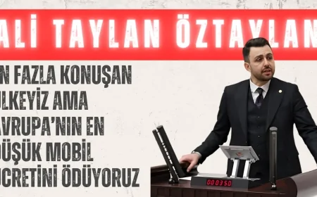 AK Parti’li Ali Taylan Öztaylan: ‘En Fazla Konuşan Ülkeyiz Ama Avrupa’nın En Düşük Mobil Ücretini Ödüyoruz’