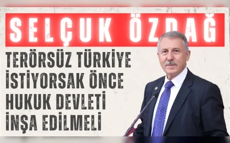YENİ YOL’lu Selçuk Özdağ: “Terörsüz Türkiye istiyorsak önce hukuk devleti inşa edilmeli”