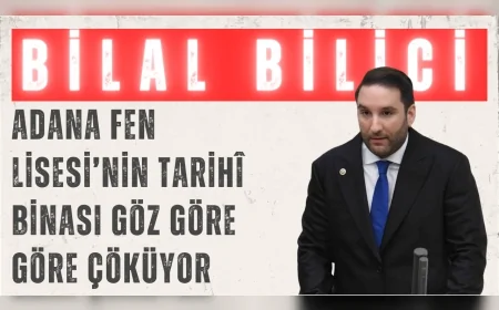 CHP’li Bilici: ‘Adana Fen Lisesi’nin tarihî binası göz göre göre çöküyor’