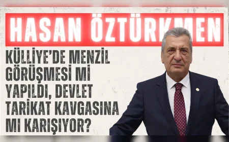 CHP’li Öztürkmen’den çarpıcı iddia: ‘Külliye’de Menzil görüşmesi mi yapıldı, devlet tarikat kavgasına mı karışıyor?’