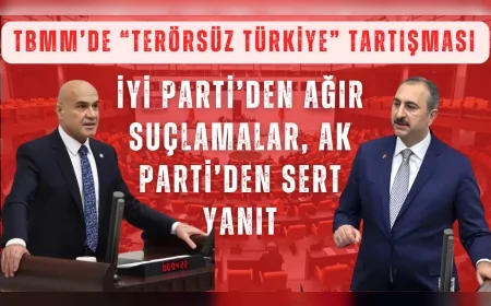 TBMM’de “Terörsüz Türkiye” tartışması: İYİ Parti’den ağır suçlamalar, AK Parti’den sert yanıt