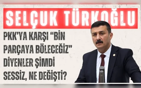 Selçuk Türkoğlu: ‘PKK’ya karşı “bin parçaya böleceğiz” diyenler şimdi sessiz, ne değişti?’
