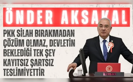Önder Aksakal: ‘PKK silah bırakmadan çözüm olmaz, devletin beklediği tek şey kayıtsız şartsız teslimiyettir’