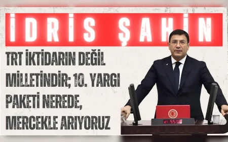 İdris Şahin: “TRT iktidarın değil milletindir; 10. Yargı Paketi nerede, mercekle arıyoruz”