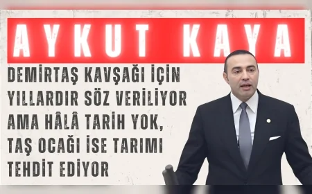 Aykut Kaya: ‘Demirtaş Kavşağı için yıllardır söz veriliyor ama hâlâ tarih yok, taş ocağı ise tarımı tehdit ediyor’