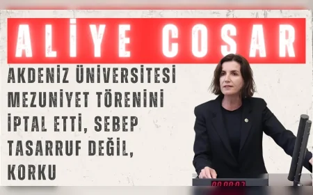 Aliye Coşar: ‘Akdeniz Üniversitesi mezuniyet törenini iptal etti, sebep tasarruf değil, korku’