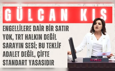 Gülcan Kış: “Engellilere dair bir satır yok, TRT halkın değil sarayın sesi; bu teklif adalet değil, çifte standart yasasıdır”