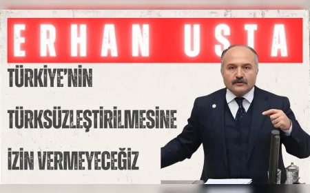 Erhan Usta’dan Meclis’te sert çıkış: ‘Türkiye’nin Türksüzleştirilmesine izin vermeyeceğiz’