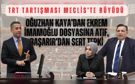 TRT tartışması Meclis’te büyüdü: Oğuzhan Kaya’dan Ekrem İmamoğlu dosyasına atıf, Başarır’dan sert tepki: ‘TRT AKP’nin değil, milletin kanalıdır!’