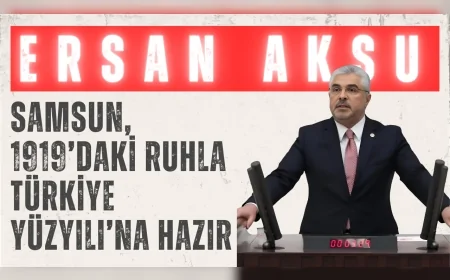 AK Partili Ersan Aksu: ‘Samsun, 1919’daki ruhla Türkiye Yüzyılı’na hazır’