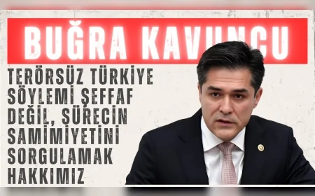 İYİ Parti’li Buğra Kavuncu: ‘Terörsüz Türkiye söylemi şeffaf değil, sürecin samimiyetini sorgulamak hakkımız’
