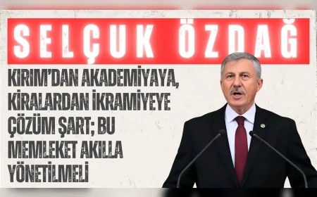YENİ YOL’lu Selçuk Özdağ: ‘Kırım’dan akademiyaya, kiralardan ikramiyeye çözüm şart; bu memleket akılla yönetilmeli’