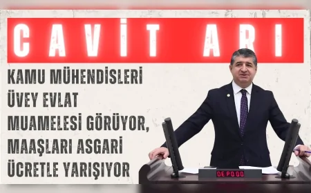 CHP’li Cavit Arı: “Kamu mühendisleri üvey evlat muamelesi görüyor, maaşları asgari ücretle yarışıyor”