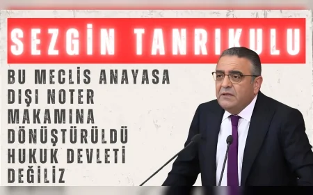 CHP’li Sezgin Tanrıkulu: “Bu Meclis anayasa dışı noter makamına dönüştürüldü, hukuk devleti değiliz”