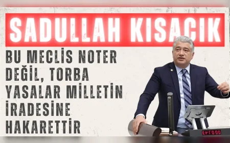 DEVA Partili Sadullah Kısacık: ‘Bu Meclis noter değil, torba yasalar milletin iradesine hakarettir’