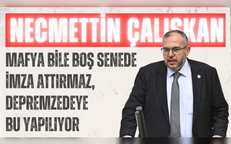 Saadet Partili Vekil Necmettin Çalışkan: 'Mafya bile boş senede imza attırmaz, depremzedeye bu yapılıyor'