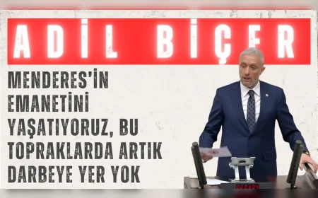 AK Parti Kütahya Milletvekili Adil Biçer: 'Menderes’in emanetini yaşatıyoruz, bu topraklarda artık darbeye yer yok'