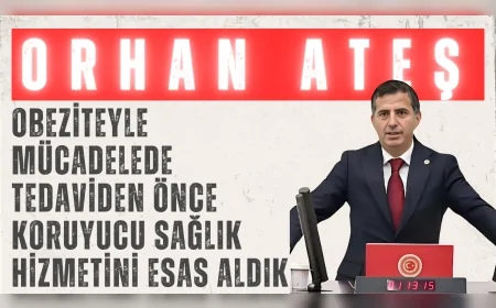 AK Partili Orhan Ateş: ‘Obeziteyle mücadelede tedaviden önce koruyucu sağlık hizmetini esas aldık’