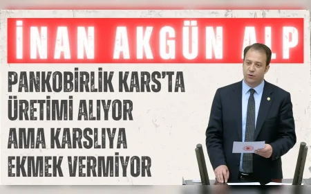 CHP Kars Milletvekili İnan Akgün Alp: 'PANKOBİRLİK Kars’ta üretimi alıyor ama Karslıya ekmek vermiyor'