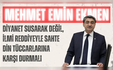 DEVA Partili Mehmet Emin Ekmen: “Diyanet susarak değil, ilmi reddiyeyle sahte din tüccarlarına karşı durmalı”