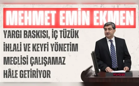 DEVA Partili Mehmet Emin Ekmen: ‘Yargı baskısı, iç tüzük ihlali ve keyfi yönetim Meclisi çalışamaz hâle getiriyor’