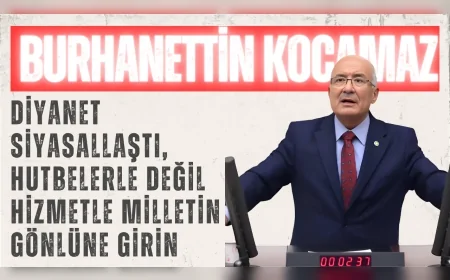 İYİ Partili Burhanettin Kocamaz: “Diyanet siyasallaştı, hutbelerle değil hizmetle milletin gönlüne girin”