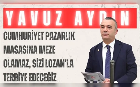 İYİ Partili Yavuz Aydın: “Cumhuriyet pazarlık masasına meze olamaz, sizi Lozan’la terbiye edeceğiz”