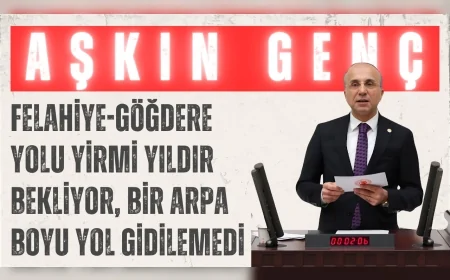CHP Kayseri Milletvekili Aşkın Genç: 'Felahiye-Göğdere yolu yirmi yıldır bekliyor, bir arpa boyu yol gidilemedi'