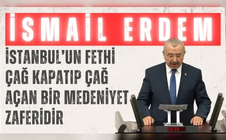 AK Parti İstanbul Milletvekili İsmail Erdem: 'İstanbul’un fethi çağ kapatıp çağ açan bir medeniyet zaferidir'