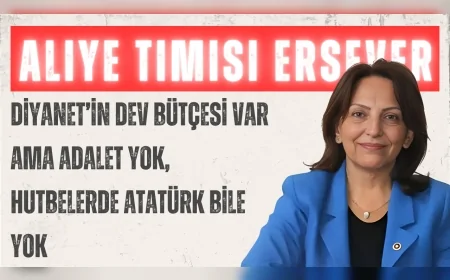 CHP’li Aliye Timisi Ersever: ‘Diyanet’in dev bütçesi var ama adalet yok, hutbelerde Atatürk bile yok’