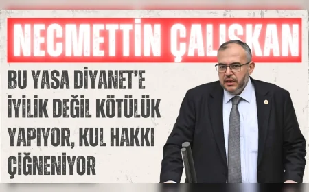 Saadet Partili Necmettin Çalışkan: ‘Bu yasa Diyanet’e iyilik değil kötülük yapıyor, kul hakkı çiğneniyor’