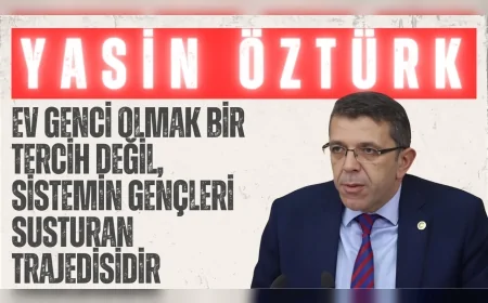 İYİ Partili Yasin Öztürk: ‘Ev genci olmak bir tercih değil, sistemin gençleri susturan trajedisidir’