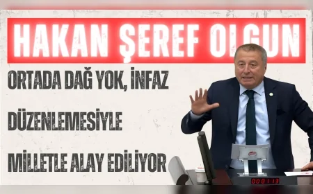 İYİ Partili Hakan Şeref Olgun: ‘Ortada dağ yok, infaz düzenlemesiyle milletle alay ediliyor’