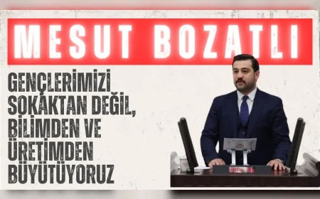 AK Partili Mesut Bozatlı: ‘Gençlerimizi sokaktan değil, bilimden ve üretimden büyütüyoruz’